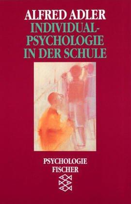 Individualpsychologie in der Schule. Vorlesungen für Lehrer und Erzieher.