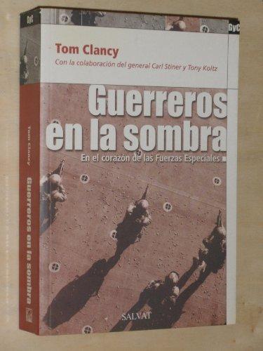 Guerreros En La Sombra / Shadow Warriors: En El Corazon De Las Fuerzas Especiales / Inside the Special Forces