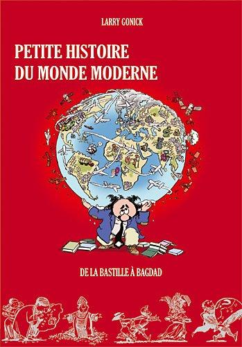 Petite histoire du monde moderne. Vol. 2. De la Bastille à Bagdad