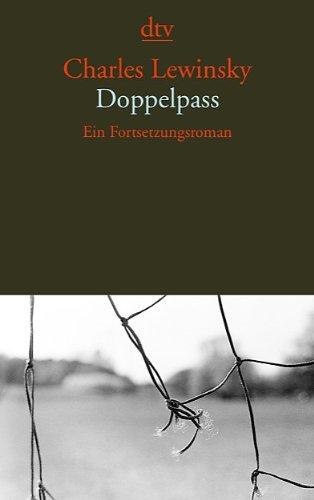 Doppelpass: Ein Fortsetzungsroman