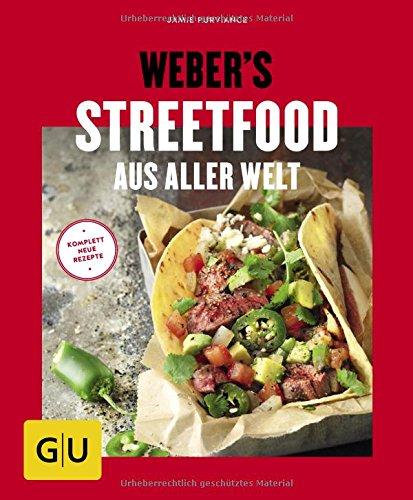 Weber's Streetfood aus aller Welt (GU Weber's Grillen)