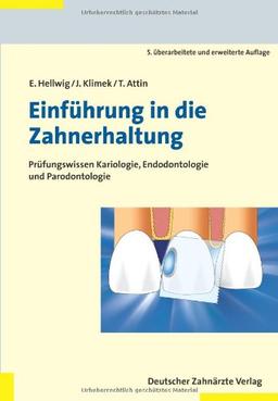 Einführung in die Zahnerhaltung: Prüfungswissen Kariologie, Endodontologie und Parodontologie