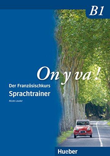 On y va ! B1: Der Französischkurs / Sprachtrainer