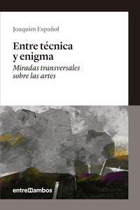 Entre técnica y enigma : miradas transversales sobre las artes (No ficción, Band 1)