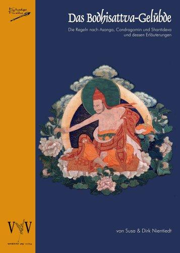 Das Bodhisattva-Gelübde, Die Regeln nach Asanga, Candragomin und Shantideva und dessen Erläuterungen