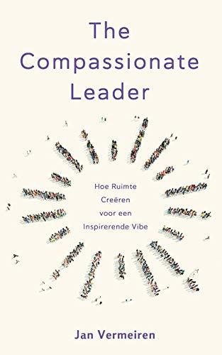 The compassionate leader: hoe ruimte creëren voor een inspirerende vibe