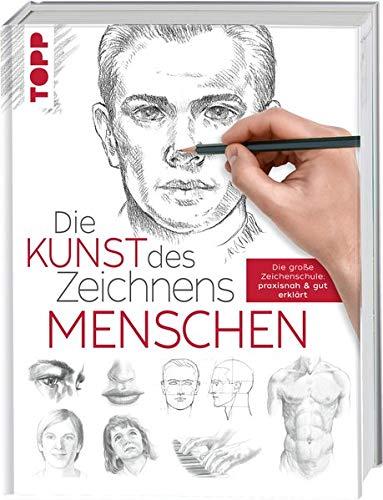 Die Kunst des Zeichnens - Menschen: Die große Zeichenschule: praxisnah & gut erklärt