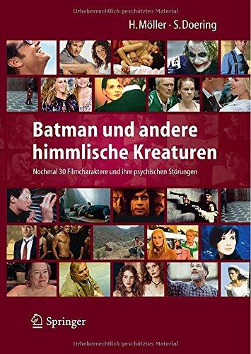 Batman und andere himmlische Kreaturen - Nochmal 30 Filmcharaktere und ihre psychischen Störungen