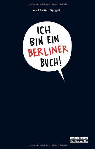 Ich bin ein Berliner Buch!: Das Mitmach-Stadt-entdecken-Kaputtmach-Buch