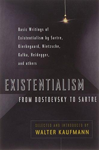 Existentialism from Dostoevsky to Sartre: Basic Writings of Existentialism by Kaufmann, Kierkegaard, Nietzsche, Jaspers, Heidegger, and Others (Meridian S)