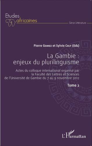 La Gambie. Vol. 2. Enjeux du plurilinguisme : actes du colloque international