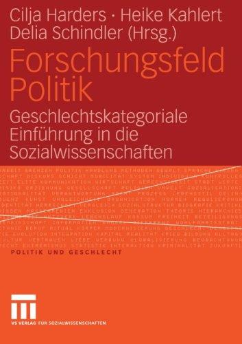 Forschungsfeld Politik: Geschlechtskategoriale Einführung in die Sozialwissenschaften (Politik und Geschlecht)