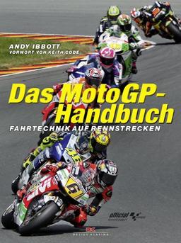 Das MotoGP-Handbuch: Fahrtechnik auf Rennstrecken  Vorwort von Keith Code