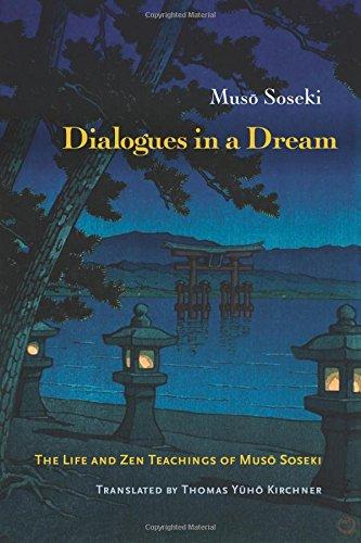 Dialogues in a Dream: The Life and Zen Teachings of Muso Soseki