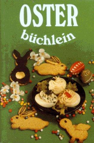 Osterbüchlein. Leckereien vom Frühstück bis zum Abendbrot