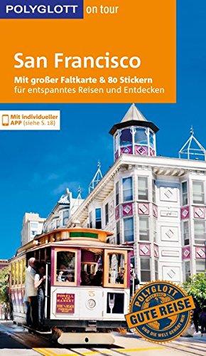 POLYGLOTT on tour Reiseführer San Francisco: Mit großer Faltkarte, 80 Stickern und individueller App