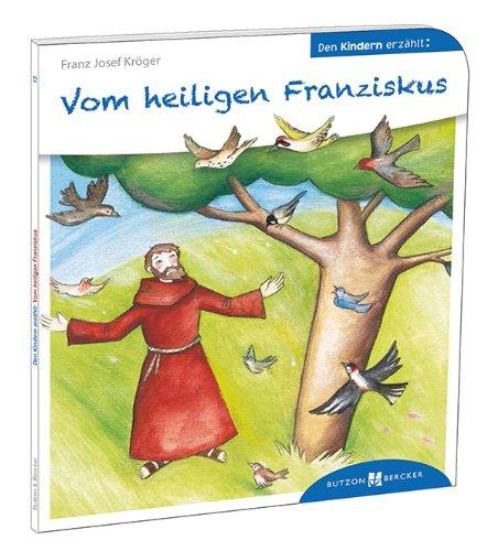 Vom heiligen Franziskus den Kindern erzählt: Den Kindern erzählt/erklärt 13