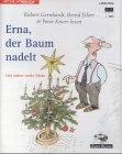 Erna, der Baum nadelt. Cassette. Und andere starke Stücke