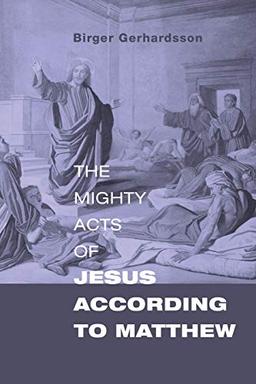 The Mighty Acts of Jesus according to Matthew