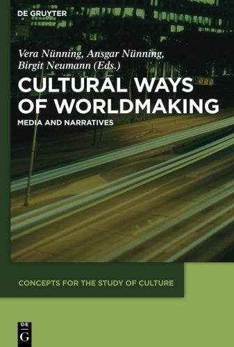 Cultural Ways of Worldmaking (Concepts for the Study of Culture (CSC), Band 1)