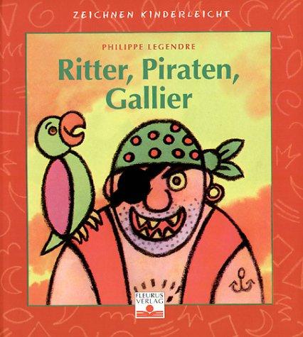 Zeichnen kinderleicht - Ritter, Piraten, Gallier