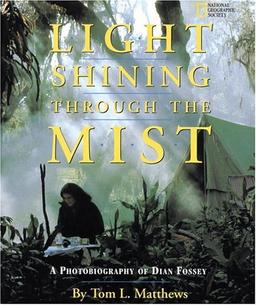 Light Shining Through the Mist: A Photobiography of Dian Fossey (Photobiographies)