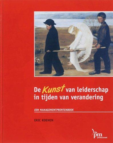 De KUNST van leiderschap in tijden van verandering: een managementprentenboek (PM-reeks)