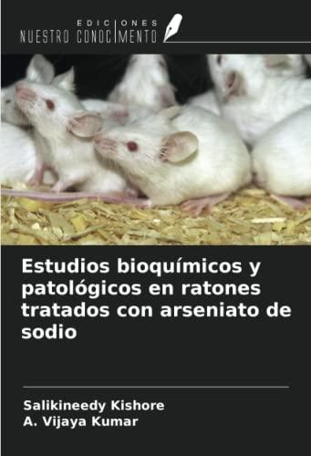 Estudios bioquímicos y patológicos en ratones tratados con arseniato de sodio