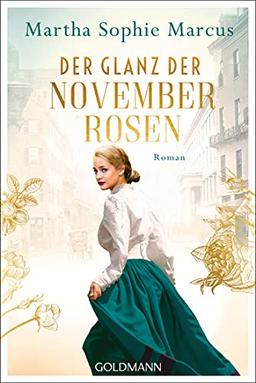 Der Glanz der Novemberrosen: Roman - Die Fünf-Schwestern-Saga 1