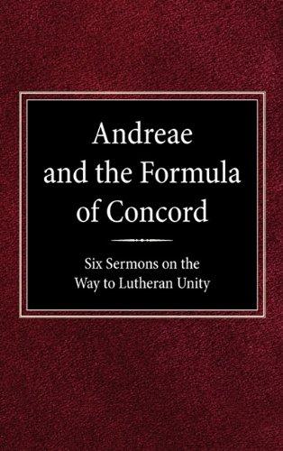 Andreae and the Formula of Concord: Six Sermons on the Way to Lutheran Unity