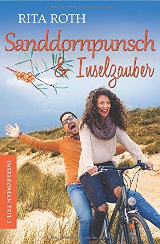 Sanddornpunsch & Inselzauber: Ein Norderney-Liebesroman (Insel-Roman 2)