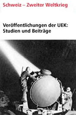 Veröffentlichungen der UEK. Studien und Beiträge zur Forschung: Veröffentlichungen der Unabhängigen Expertenkommission Schweiz (UEK) - Zweiter ... die Goldtransaktionen im Zweiten Weltkrieg