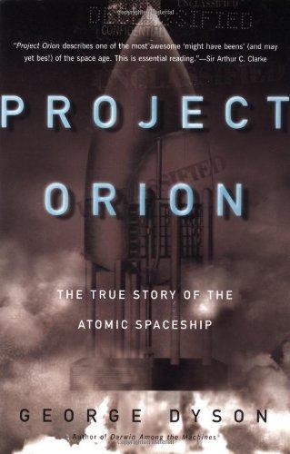 Project Orion: The True Story of the Atomic Spaceship