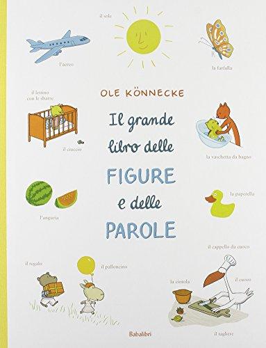 Il grande libro delle figure e delle parole: LE GRAND IMAGIER DES PETITS