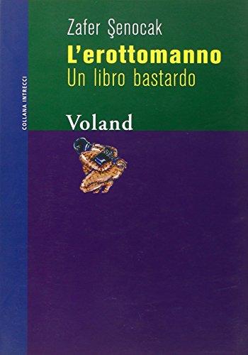 L'erottomanno. Un libro bastardo (Intrecci)