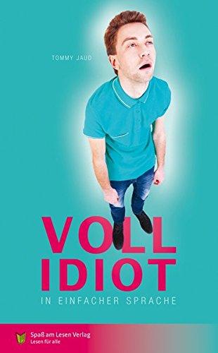 Vollidiot: In Einfacher Sprache