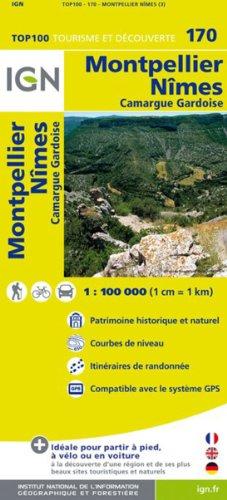 IGN 1 : 100 000 Montpellier Nîmes: Top 100 Tourisme et Découverte. Patrimoine historique et naturel / Courbes de niveau / Itinéaires de randonnée / Compatible GPS (Ign Map)