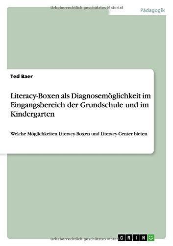 Literacy-Boxen als Diagnosemöglichkeit im Eingangsbereich der Grundschule und im Kindergarten: Welche Möglichkeiten Literacy-Boxen und Literacy-Center bieten