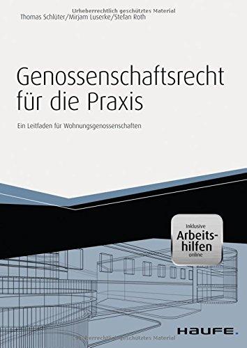 Genossenschaftsrecht für die Praxis - inkl. Arbeitshilfen online: Ein Leitfaden für Wohnungsgenossenschaften (Haufe Fachbuch)