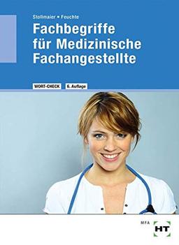 Fachbegriffe für Medizinische Fachangestellte: Medizinische Terminologie der Lernfelder