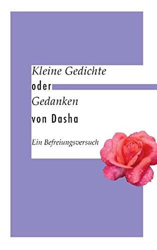 Kleine Gedichte oder Gedanken: Ein Befreiungsversuch