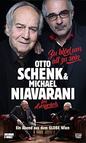 Zu blöd um alt zu sein: Otto Schenk & Michael Niavarani im Gespräch