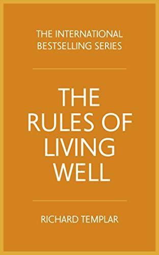 The Rules of Living Well: A Personal Code for Looking After Yourself