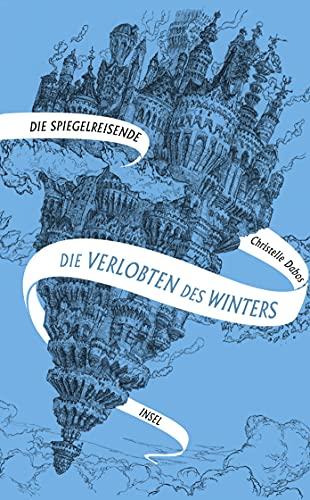 Die Spiegelreisende: Band 1: Die Verlobten des Winters