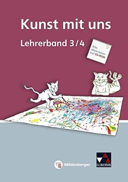 Kunst mit uns / Unterrichtswerk für Kunst in der Grundschule: Kunst mit uns / Kunst mit uns LB 3/4: Unterrichtswerk für Kunst in der Grundschule / zu Kunst mit uns 3/4