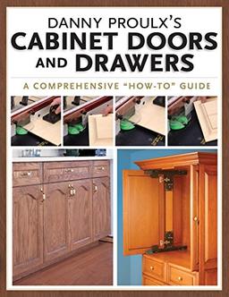 Danny Proulx's Cabinet Doors and Drawers