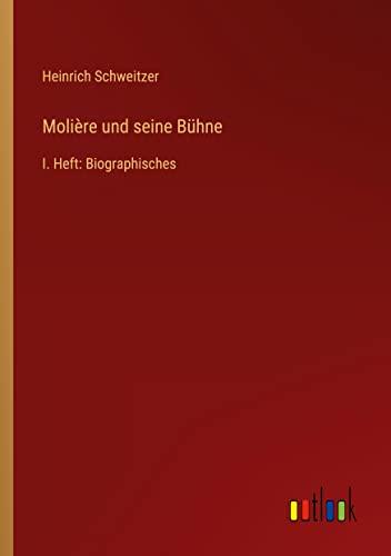 Molière und seine Bühne: I. Heft: Biographisches