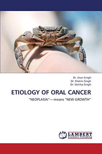 Etiology of Oral Cancer: “NEOPLASIA” means “NEW GROWTH”