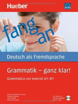 Grammatik - ganz klar! Grammatica con esercizi A1-B1: Deutsch als Fremdsprache / Ausgabe Italienisch: Übungsgrammatik mit CD-ROM - Hörübungen und interaktive Übungen