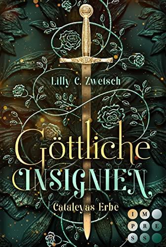 Göttliche Insignien (Cataleyas Erbe 1): Götter-Fantasy über eine auserwählte Assassinin deren Liebe einen hohen Preis fordert